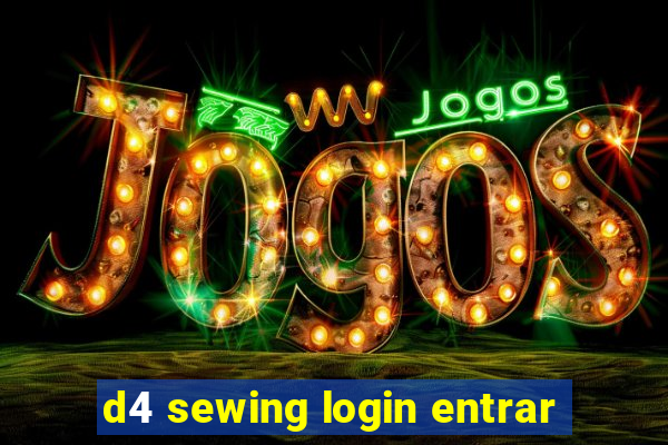 d4 sewing login entrar